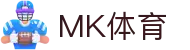 MK体育-官方门户-MK Sports官方应用下载